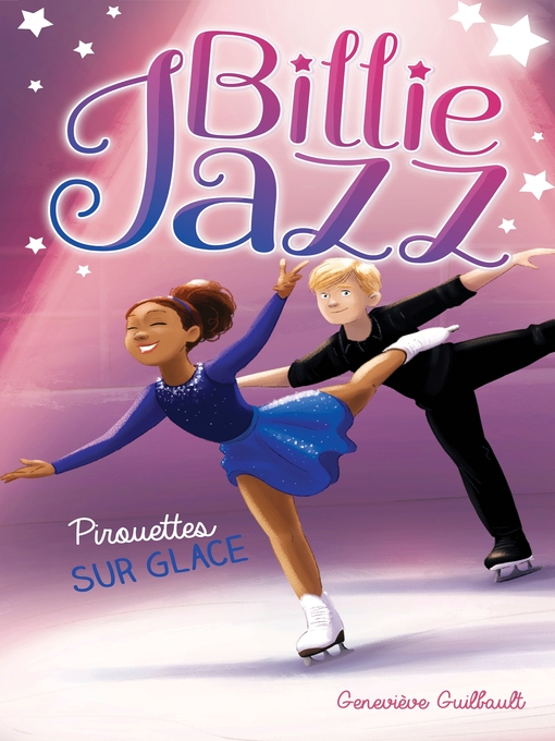 Title details for Billie Jazz--Pirouettes sur glace by Geneviève Guilbault - Available